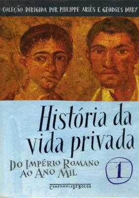 História da vida privada, 1 : do império romano ao ano mil