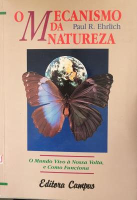 O mecanismo da natureza : o mundo vivo à nossa volta, e como funciona
