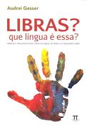 Libras? : que língua é essa? : crenças e preconceitos em torno da língua de sinais e da realidade surda