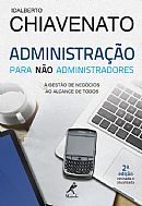 Administração para não administradores : a gestão de negócios ao alcance de todos