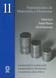 Fundamentos de matemática elementar, 11 : matemática comercial, matemática financeira, estatística descritiva