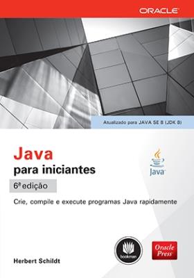 Java para iniciantes : crie, compile e execute programas Java rapidamente