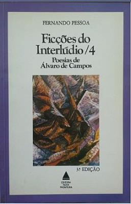 Ficções do interlúdio /4 : poesias de Álvaro Campos