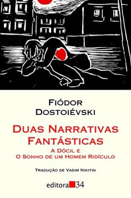 Duas narrativas fantásticas : a dócil e o sonho de um homem ridículo