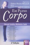 Em pleno corpo : educação somática, movimento e saúde