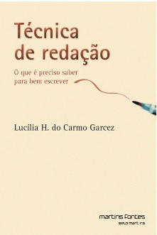 Técnica de redação : o que é preciso saber para bem escrever