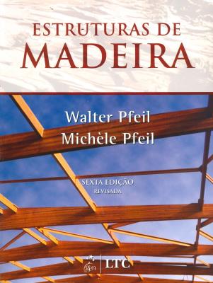 Estruturas de madeira : dimensionamento segundo a norma brasileira NBR 7190/97 e critérios das normas norte-americana NDS e européia EUROCODE 5
