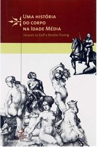 Uma história do corpo na Idade Média
