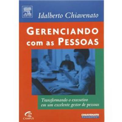 Gerenciando com as pessoas : transformando executivo em um excelente gestor de pessoas