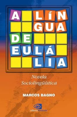 A língua de Eulália : novela sociolinguística