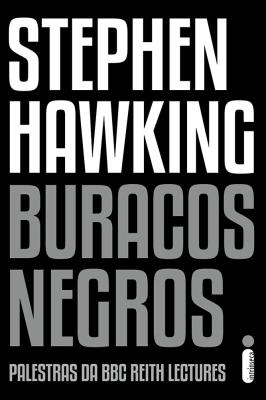 Buracos negros : palestras da BBC Reith Lectures