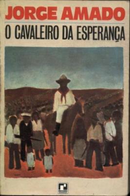 O cavaleiro da esperança : vida de Luís Carlos Prestes