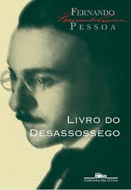 Livro do desassossego : composto por Bernardo Saores, ajudante de guarda-livros na cidade de Lisboa