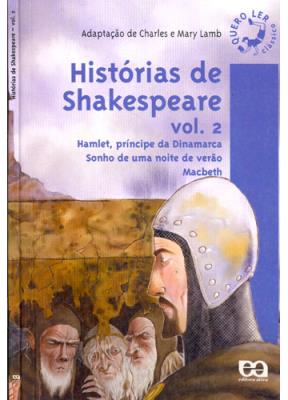 Histórias de Shakespeare : Hamlet, príncipe da Dinamarca, sonho de uma noite de verão Macbeth