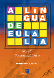 A língua de Eulália : novela sociolinguística