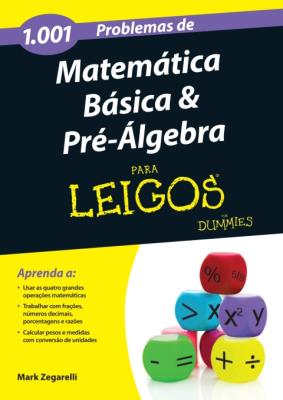 1.001 problemas de matemática básica e pré-álgebra para leigos