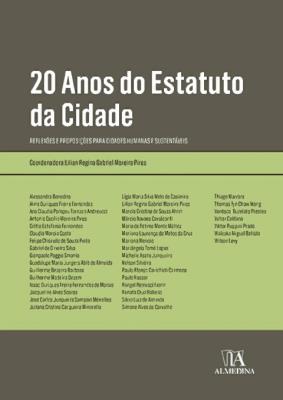 20 anos do Estatuto da Cidade : reflexões e proposições para cidades humanas e sustentáveis