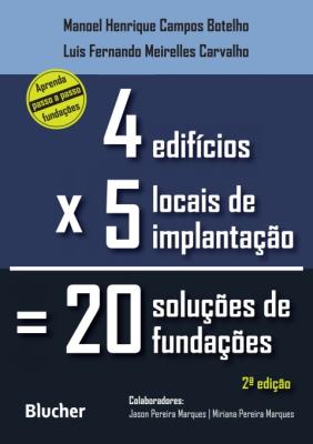 4 edíficios x 5 locais de implantação = 20 soluções de fundações