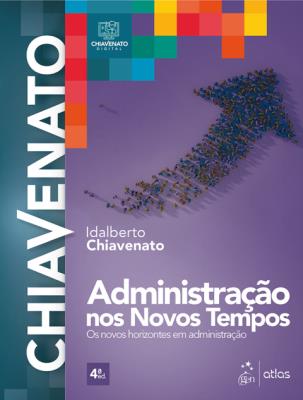 Administração nos novos tempos : os novos horizontes em administração