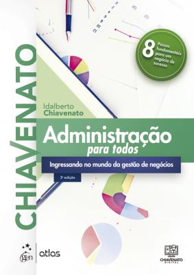 Administração para todos : ingressando no mundo da gestão de negócios