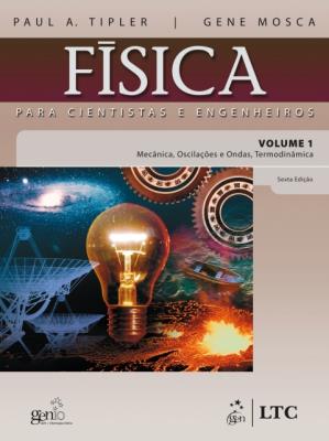 Física para cientistas e engenheiros, V.1 : mecânica, oscilações e ondas, termodinâmica