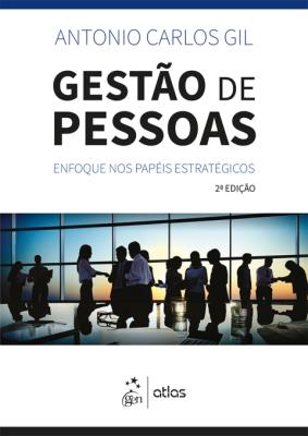 Gestão de pessoas : enfoque nos papéis estratégicos