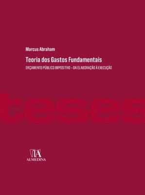 Teoria dos gastos fundamentais : orçamento público impositivo, da elaboração à execução