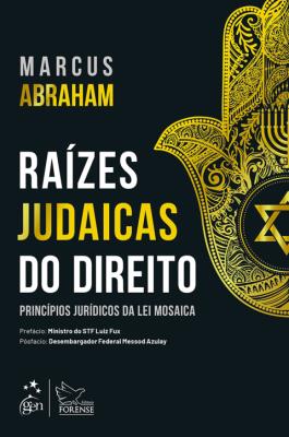Raízes judaicas do direito : princípios jurídicos da Lei Mosaica