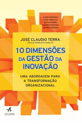 10 dimensões da gestão da inovação : uma abordagem para a transformação organizacional