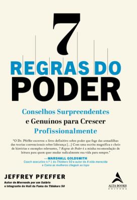 7 regras do poder : conselhos surpreendentes e genuínos para crescer profissionalmente