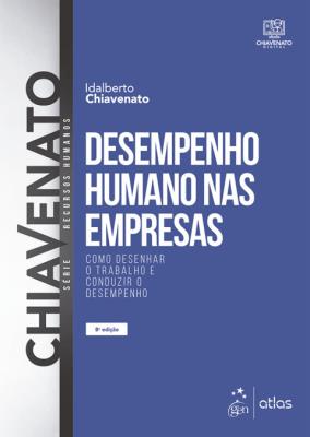 Desempenho humano nas empresas : como desenhar o trabalho e conduzir o desempenho
