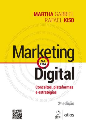 Marketing na era digital : conceitos, plataformas e estratégias