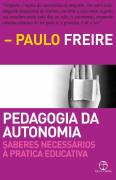 Pedagogia da autonomia : saberes necessários à prática educativa