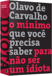 O mínimo que você precisa saber para não ser um idiota