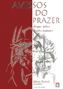 Avessos do prazer : drogas, Aids e direitos humanos