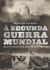 A segunda guerra mundial : os 2.174 dias que mudaram o mundo