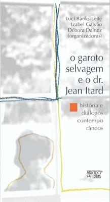 O garoto selvagem e o dr. Jean Itard : história e diálogos contemporâneos