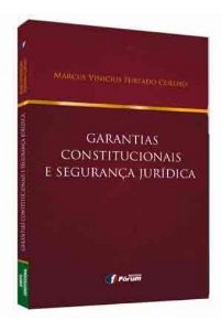 Garantias constitucionais e segurança jurídica