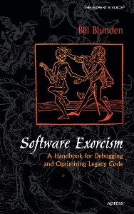 Software exorcism : a handbook for debugging and optimizing legacy code
