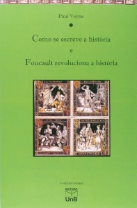 Como se escreve a história ; Foucault revoluciona a história