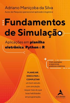 Fundamentos de simulação : aplicações em planilha eletrônica. Python e R