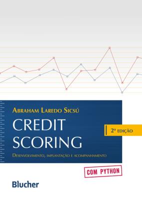 Credit scoring : desenvolvimento, implantação e acompanhamento com Python