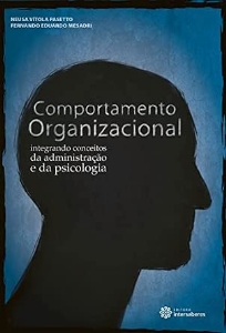 Comportamento organizacional : integrando conceitos da administração e da psicologia