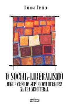 O social-liberalismo : auge e crise da supremacia burguesa na era neoliberal
