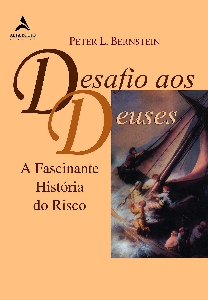 Desafio aos deuses : a fascinante história do risco