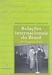 Relações internacionais do Brasil : de Vargas a Lula