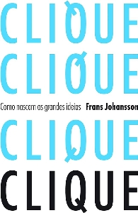 Clique : como nascem as grandes idéias