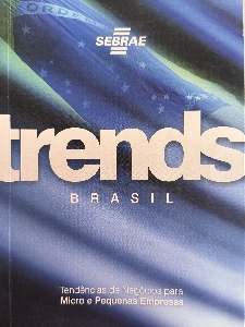 Trends Brasil : tendências de negócios para micro e pequenas empresas